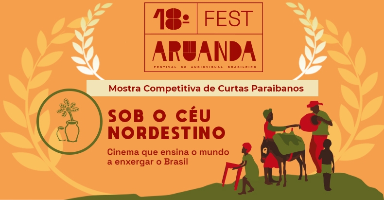 18º Fest Aruanda anuncia Identidade Visual e selecionados da Mostra Competitiva dos Curtas Paraibanos - Sob o Céu Nordestino  