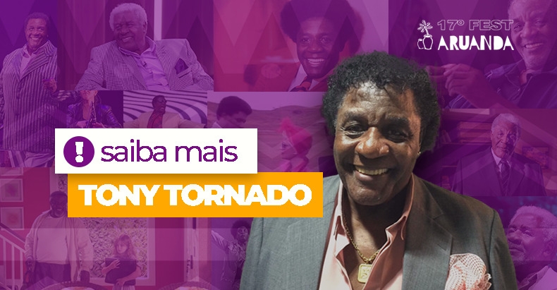 Homenageado no 17º Fest Aruanda,  Tony Tornado.